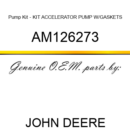 Pump Kit - KIT, ACCELERATOR PUMP W/GASKETS AM126273