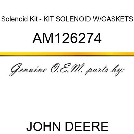 Solenoid Kit - KIT, SOLENOID W/GASKETS AM126274