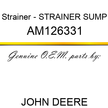 Strainer - STRAINER, SUMP AM126331