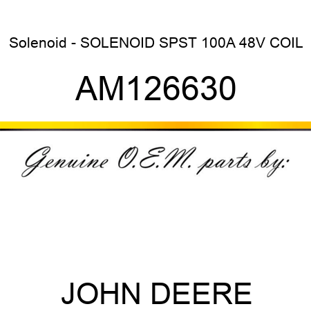 Solenoid - SOLENOID, SPST 100A 48V COIL AM126630