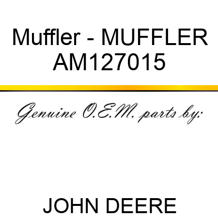 Muffler - MUFFLER AM127015