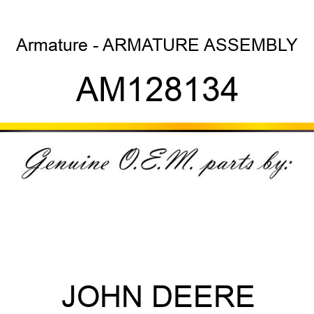 Armature - ARMATURE ASSEMBLY AM128134