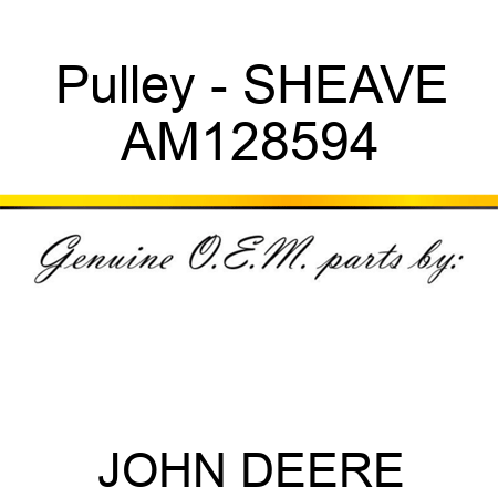 Pulley - SHEAVE AM128594