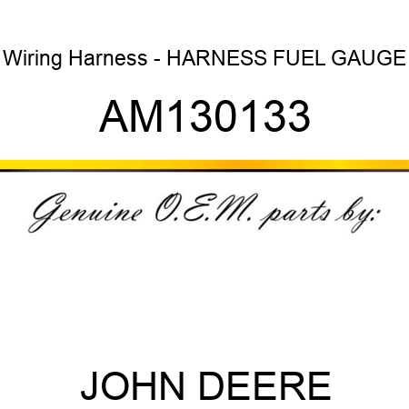 Wiring Harness - HARNESS, FUEL GAUGE AM130133