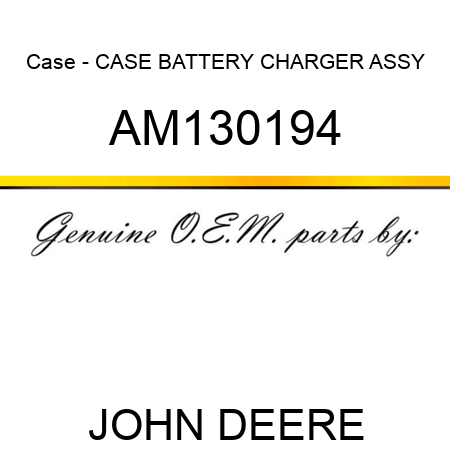 Case - CASE, BATTERY CHARGER ASSY AM130194