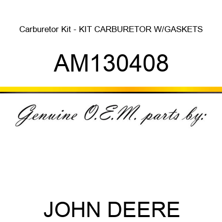 Carburetor Kit - KIT, CARBURETOR W/GASKETS AM130408