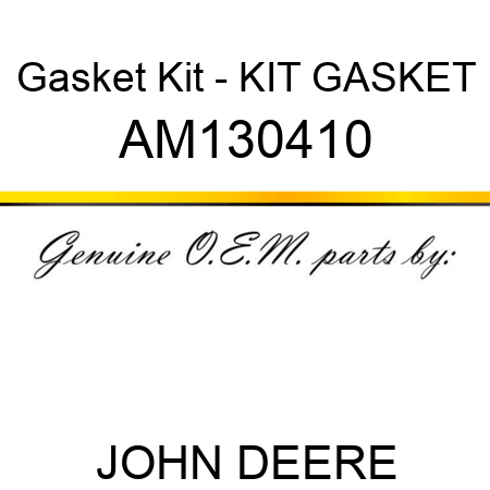 Gasket Kit - KIT, GASKET AM130410