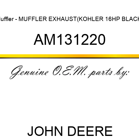 Muffler - MUFFLER, EXHAUST(KOHLER 16HP BLACK) AM131220