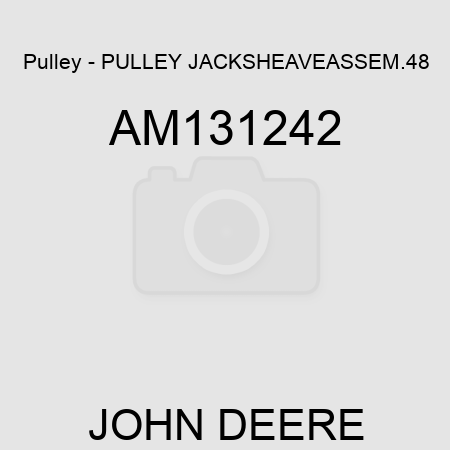 Pulley - PULLEY, JACKSHEAVE,ASSEM.48 AM131242