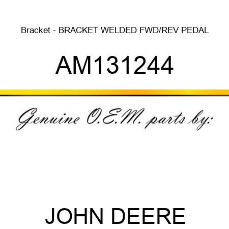 Bracket - BRACKET, WELDED FWD/REV PEDAL AM131244