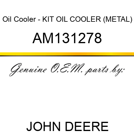 Oil Cooler - KIT, OIL COOLER (METAL) AM131278