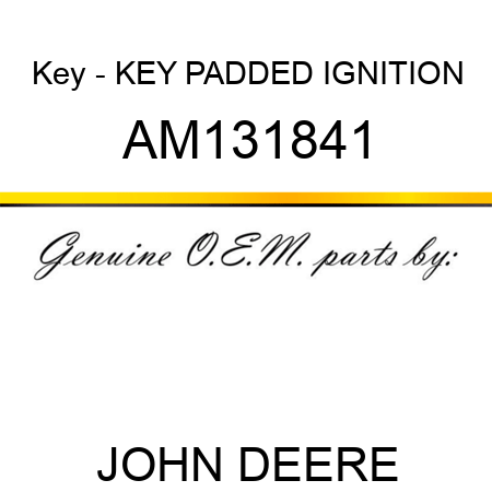 Key - KEY, PADDED IGNITION AM131841