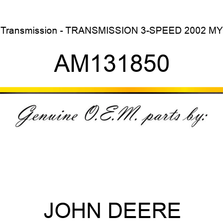 Transmission - TRANSMISSION, 3-SPEED 2002 MY AM131850
