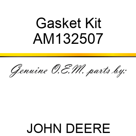 Gasket Kit AM132507