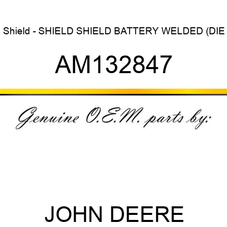 Shield - SHIELD, SHIELD, BATTERY WELDED (DIE AM132847