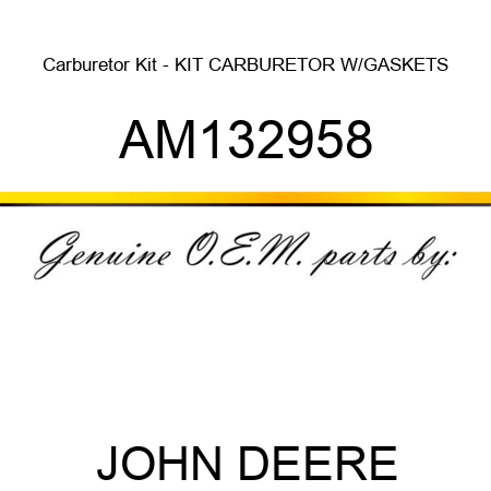 Carburetor Kit - KIT, CARBURETOR W/GASKETS AM132958