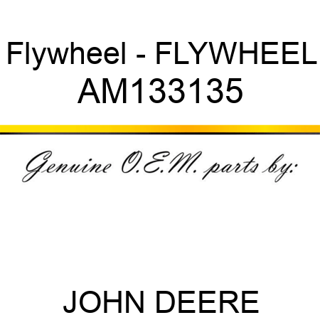 Flywheel - FLYWHEEL AM133135