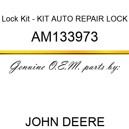 Lock Kit - KIT, AUTO REPAIR LOCK AM133973