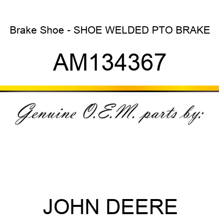 Brake Shoe - SHOE, WELDED PTO BRAKE AM134367