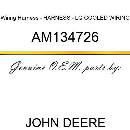 Wiring Harness - HARNESS - LQ COOLED WIRING AM134726