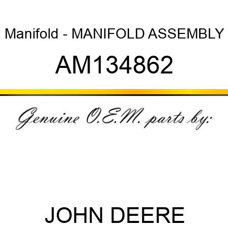 Manifold - MANIFOLD, ASSEMBLY AM134862
