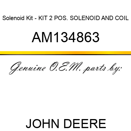 Solenoid Kit - KIT, 2 POS. SOLENOID AND COIL AM134863