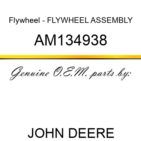 Flywheel - FLYWHEEL ASSEMBLY AM134938
