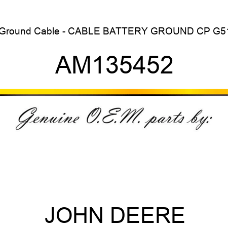 Ground Cable - CABLE, BATTERY GROUND, CP G51 AM135452
