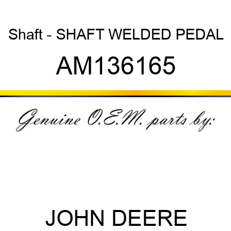 Shaft - SHAFT, WELDED PEDAL AM136165
