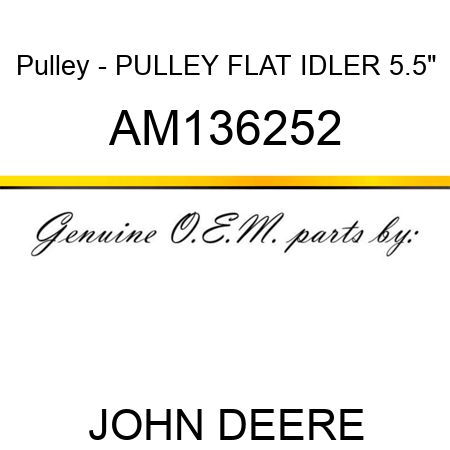 Pulley - PULLEY, FLAT IDLER, 5.5