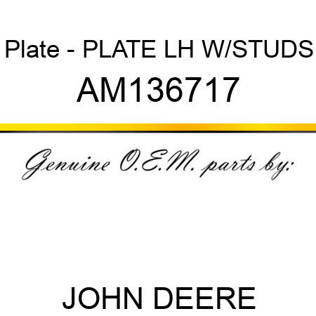 Plate - PLATE, LH W/STUDS AM136717