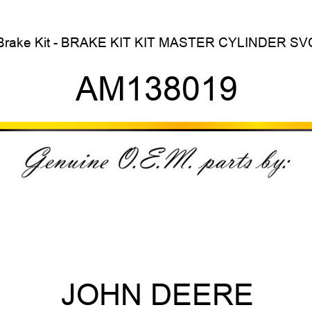 Brake Kit - BRAKE KIT, KIT, MASTER CYLINDER SVC AM138019