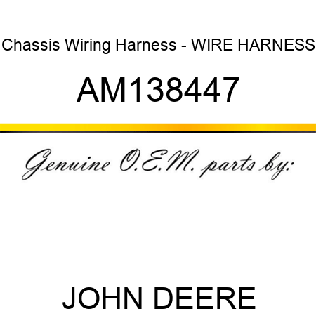Chassis Wiring Harness - WIRE HARNESS AM138447