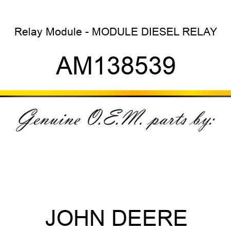Relay Module - MODULE, DIESEL RELAY AM138539