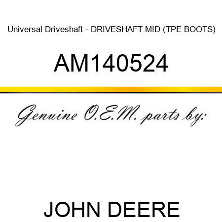 Universal Driveshaft - DRIVESHAFT, MID (TPE BOOTS) AM140524