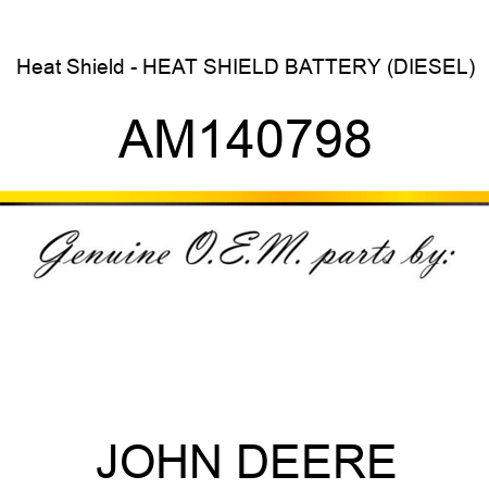Heat Shield - HEAT SHIELD, BATTERY (DIESEL) AM140798
