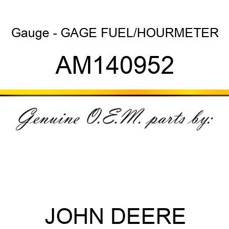 Gauge - GAGE, FUEL/HOURMETER AM140952