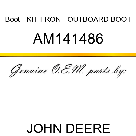 Boot - KIT, FRONT OUTBOARD BOOT AM141486