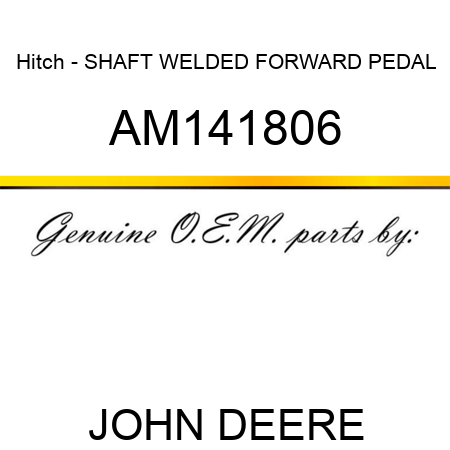Hitch - SHAFT, WELDED FORWARD PEDAL AM141806