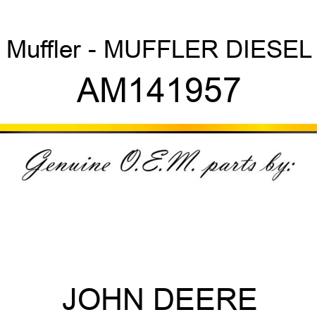 Muffler - MUFFLER, DIESEL AM141957