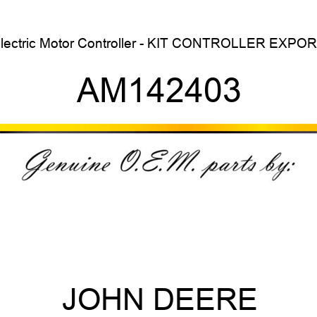 Electric Motor Controller - KIT, CONTROLLER EXPORT AM142403