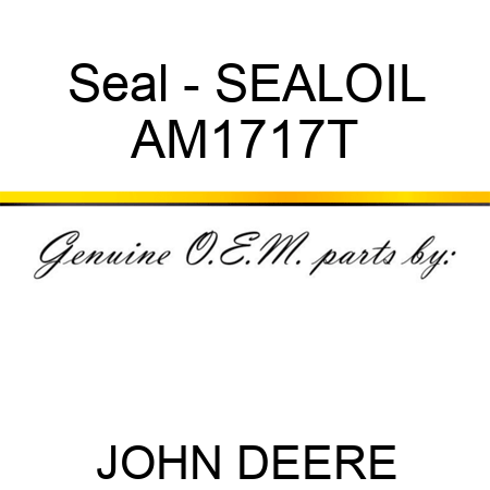 Seal - SEAL,OIL AM1717T