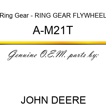 Ring Gear - RING GEAR, FLYWHEEL A-M21T