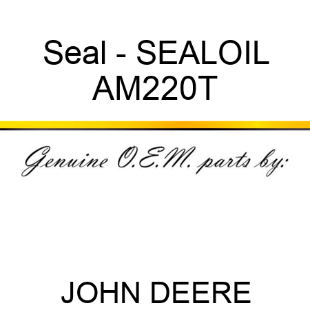 Seal - SEAL,OIL AM220T