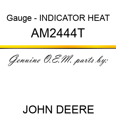 Gauge - INDICATOR, HEAT AM2444T