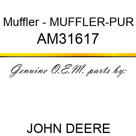 Muffler - MUFFLER-PUR AM31617