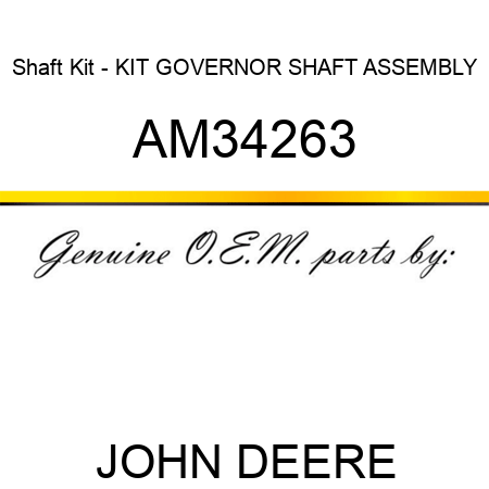 Shaft Kit - KIT, GOVERNOR SHAFT ASSEMBLY AM34263
