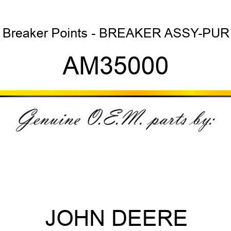 Breaker Points - BREAKER ASSY-PUR AM35000