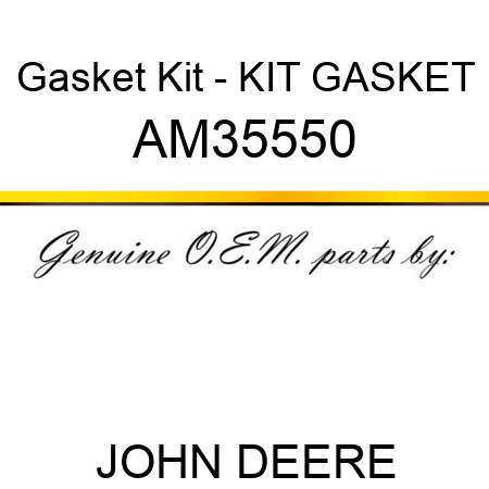 Gasket Kit - KIT, GASKET AM35550