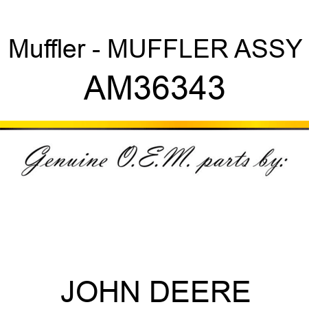 Muffler - MUFFLER ASSY AM36343